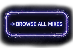 [→ Browse All Mixes]